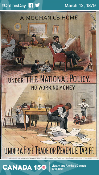 As this electoral campaign poster from 1891 shows, the National Policy will be a key issue in Sir John A. Macdonald's election campaigns for many years. 