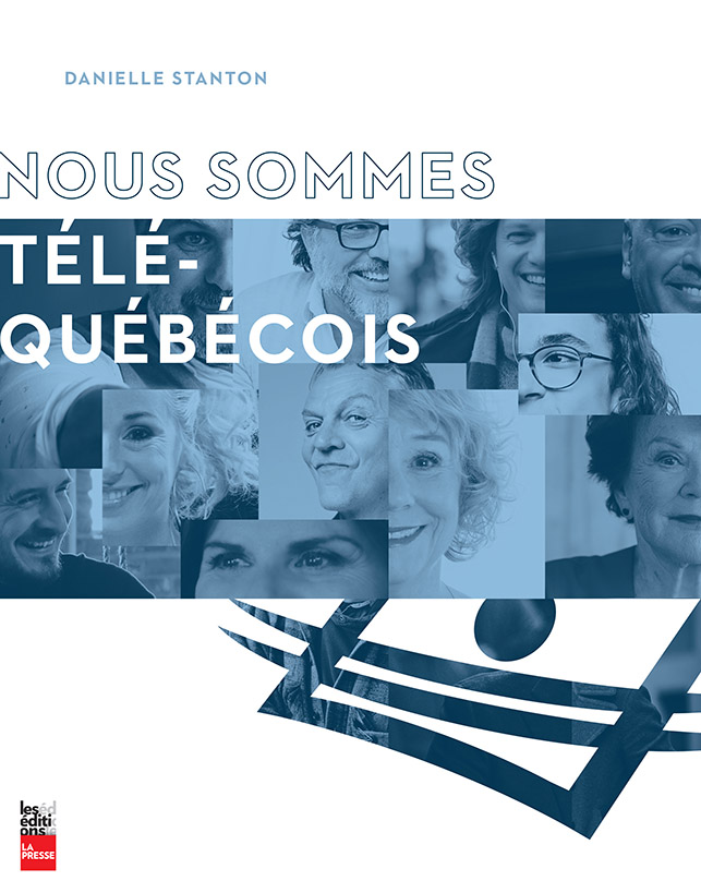 Couverture de livre en bleu et blanc montrant le titre au haut, un montage de visages au milieu, et le logo de Télé-Québec dans le bas